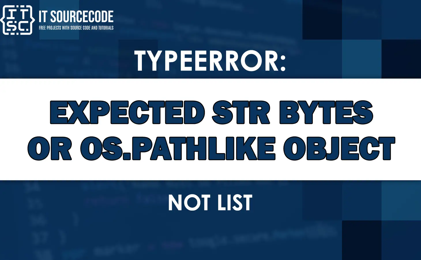 Typeerror Expected Str Bytes Or Os.Pathlike Object Not List [Fixed]