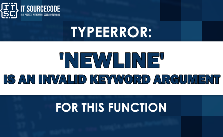 Typeerror: newline is an invalid keyword argument for this function