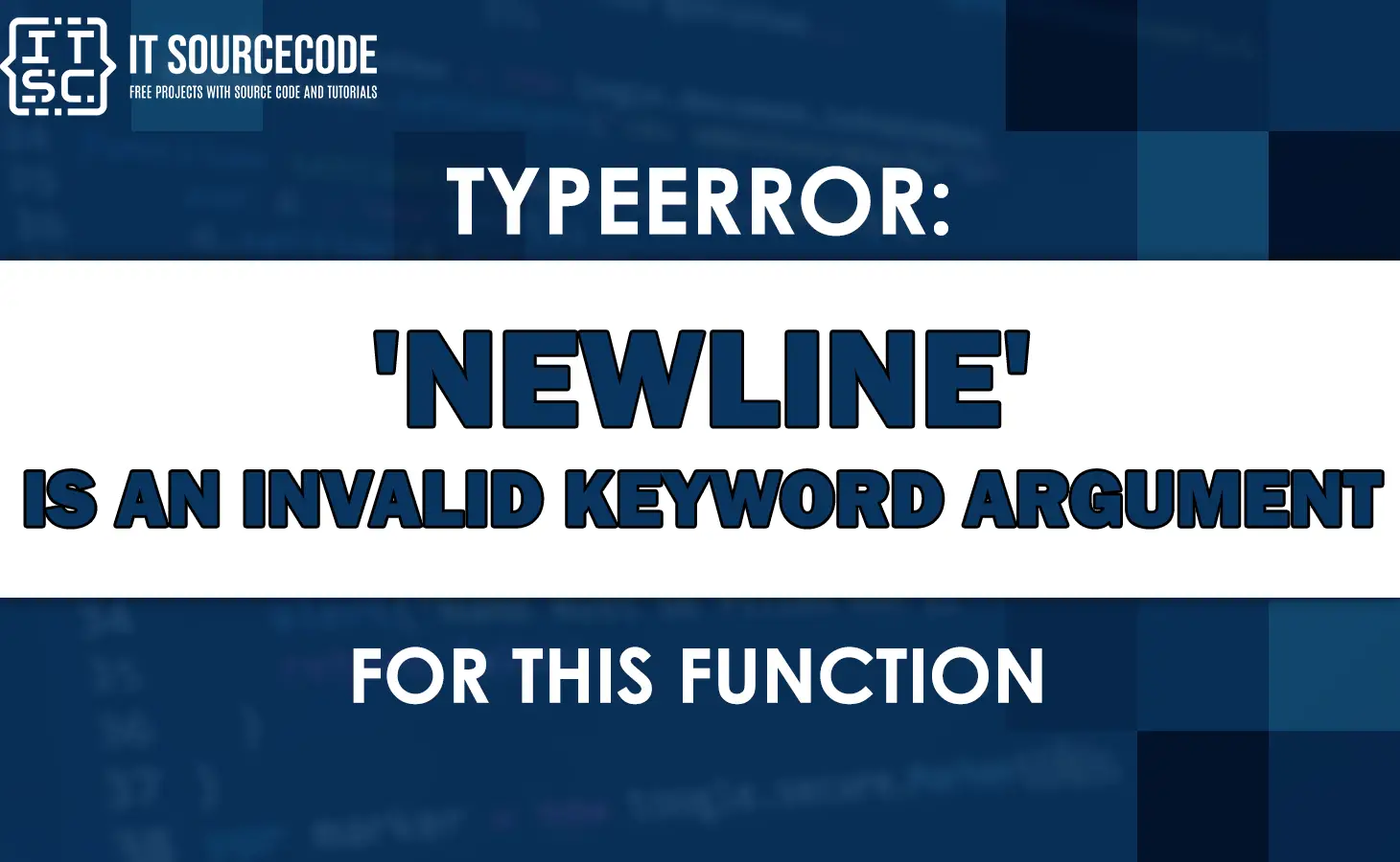 Typeerror: newline is an invalid keyword argument for this function