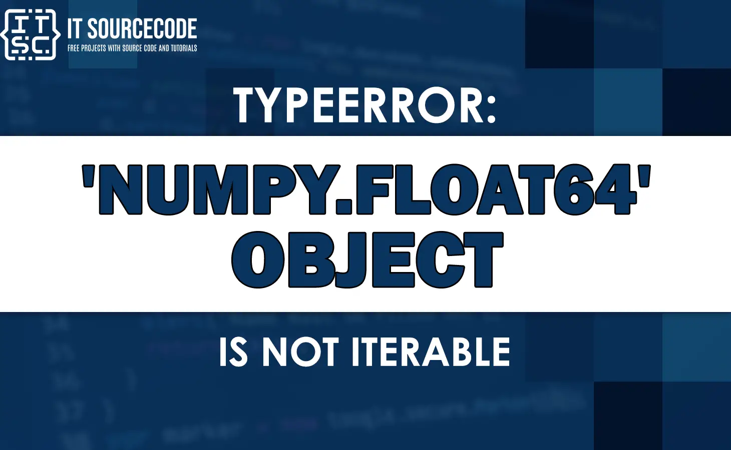 Typeerror: numpy.float64 object is not iterable [SOLVED]