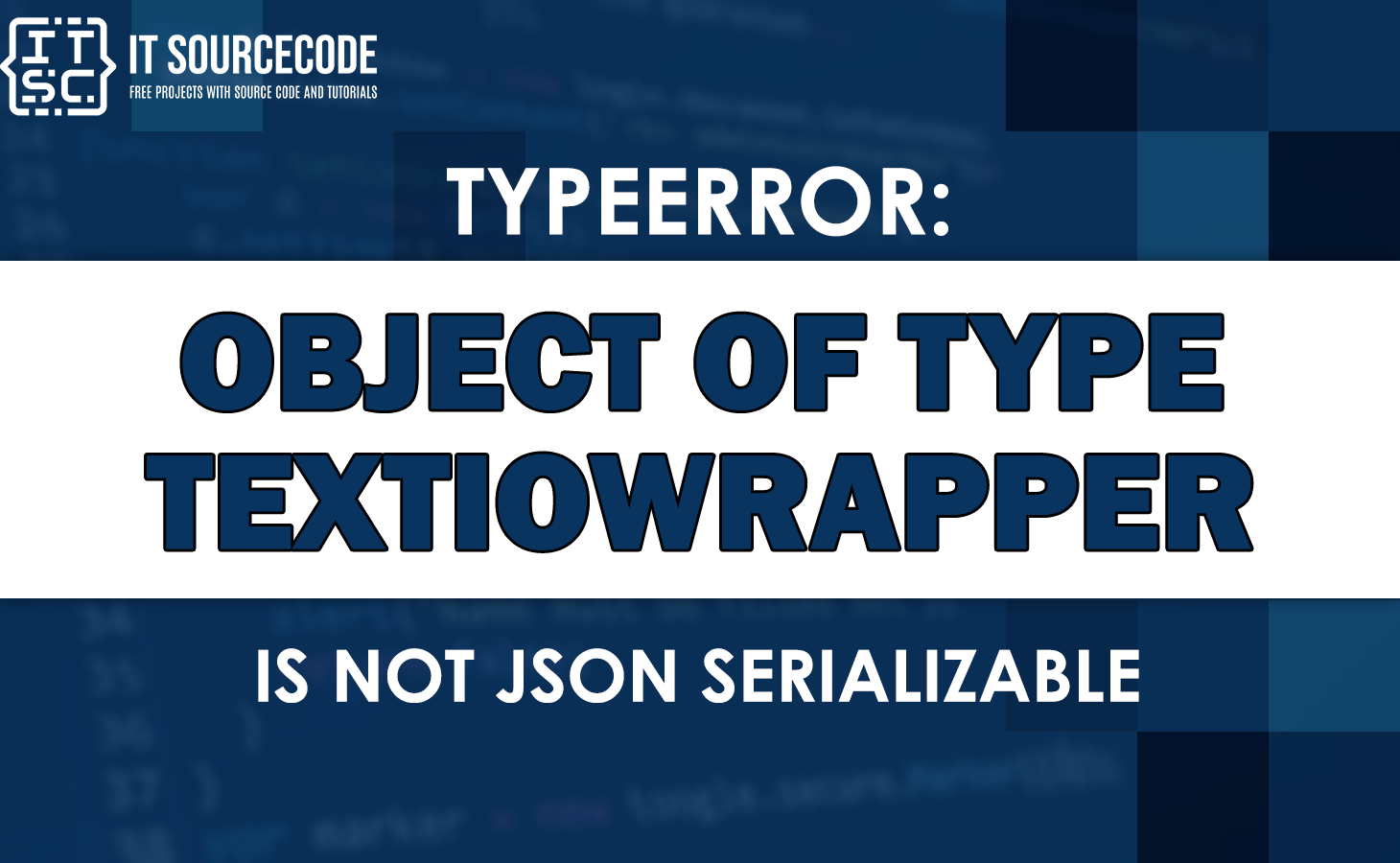 typeerror-object-of-type-textiowrapper-is-not-json-serializable