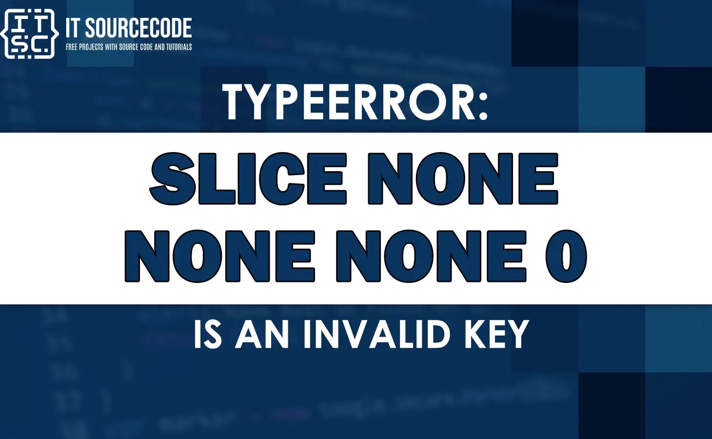 typeerror slice none none none 0 is an invalid key