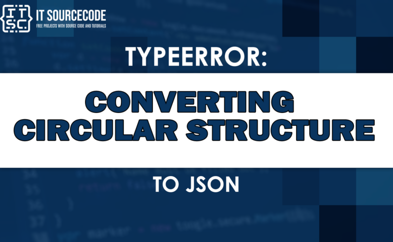 uncaught typeerror converting circular structure to json