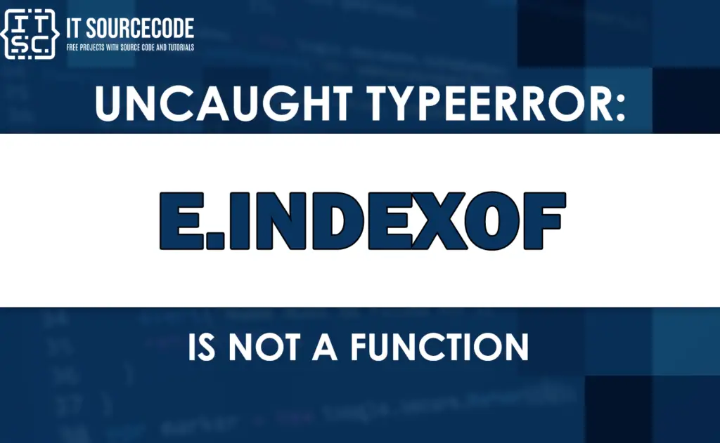 Uncaught Typeerror E Indexof Is Not A Function Solved