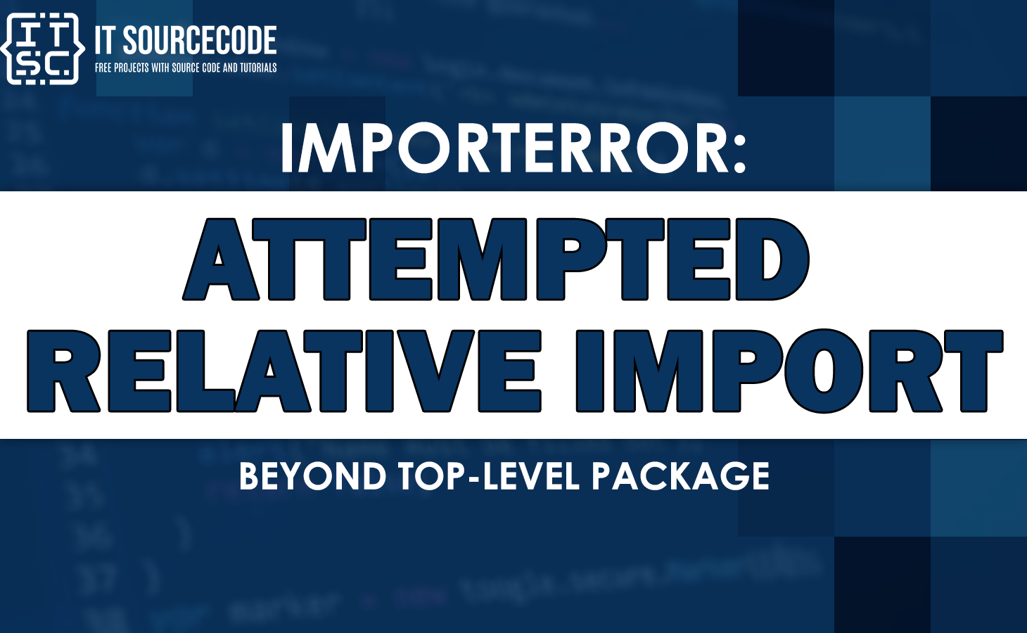 Importerror: Attempted Relative Import Beyond Top-Level Package