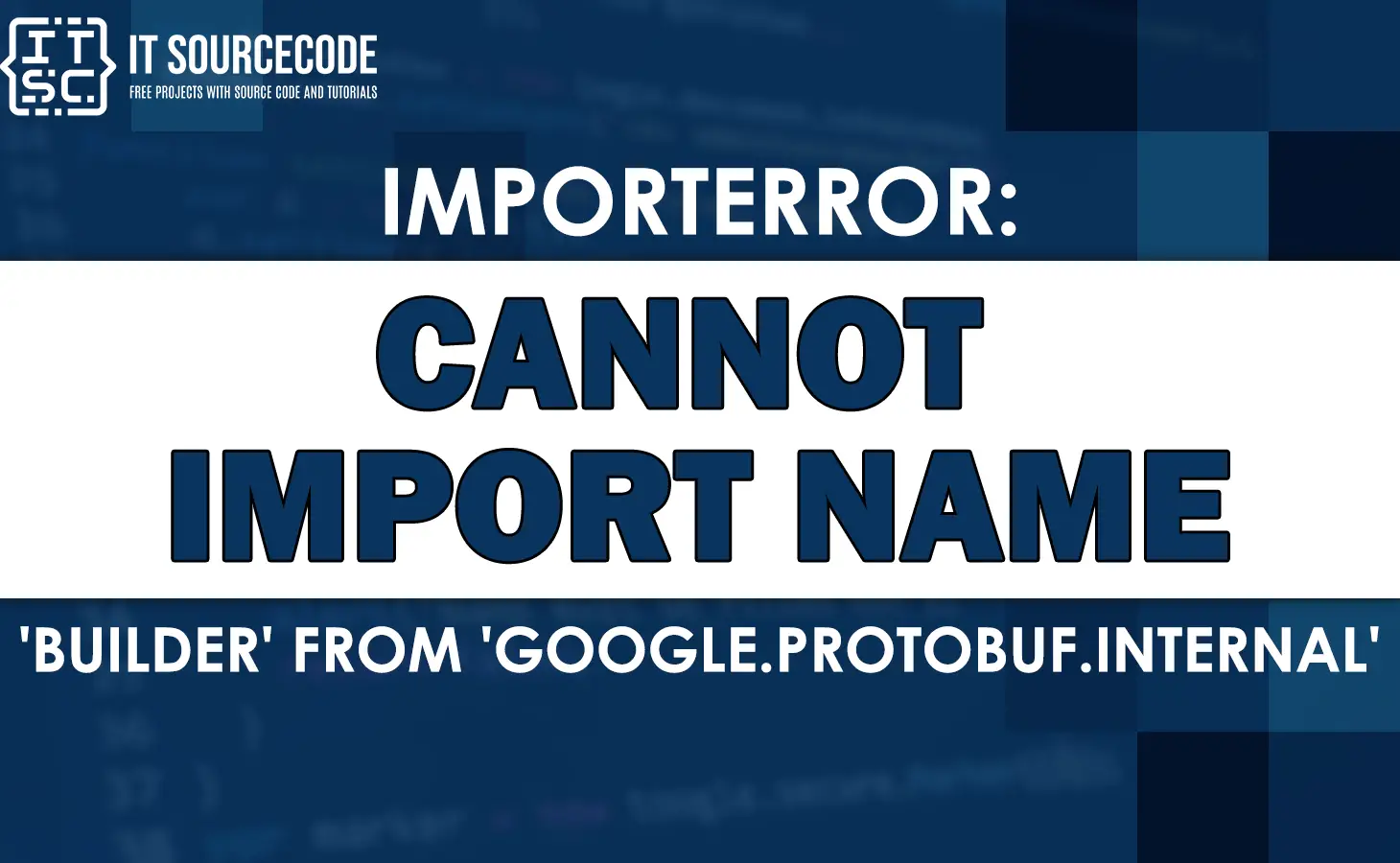 Importerror cannot import name 'builder' from 'google.protobuf.internal'