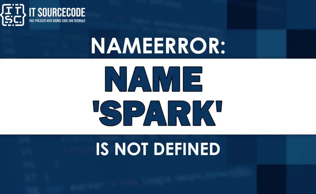 nameerror-name-spark-is-not-defined-solved