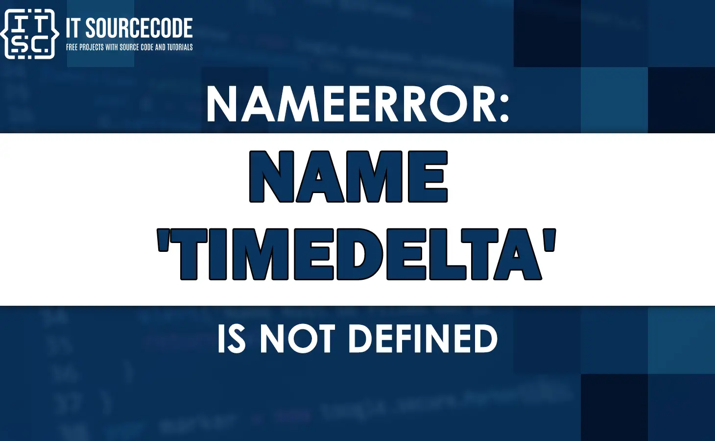 Nameerror: name 'timedelta' is not defined