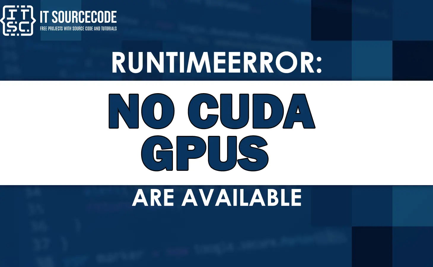 Runtimeerror no cuda gpus are available