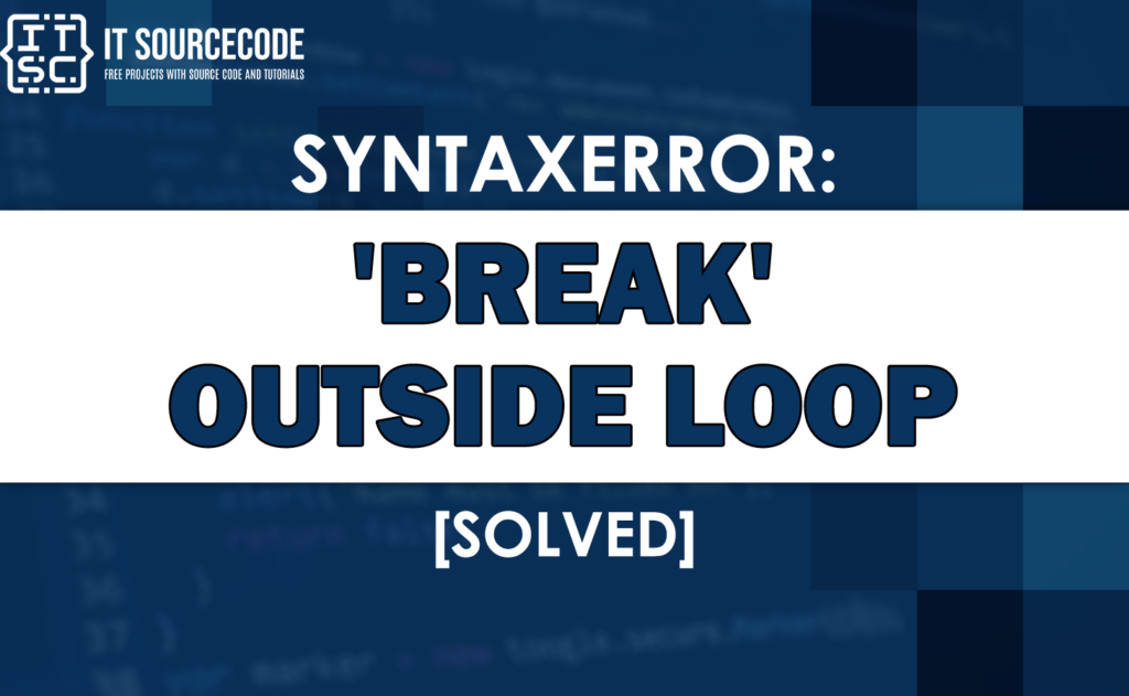 syntaxerror-break-outside-loop-solved