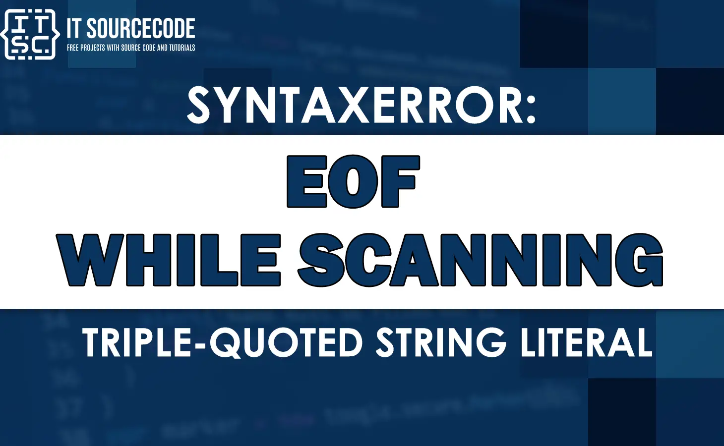 Syntaxerror eof while scanning triple-quoted string literal