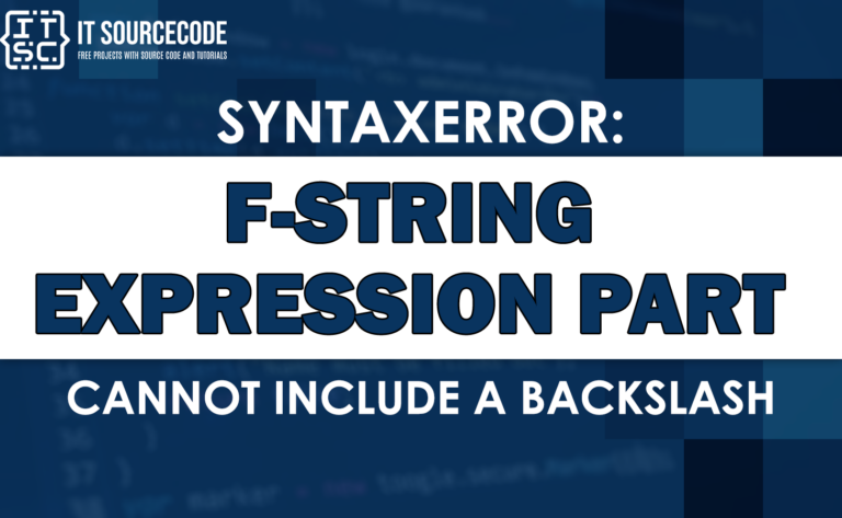 Syntaxerror: f-string expression part cannot include a backslash