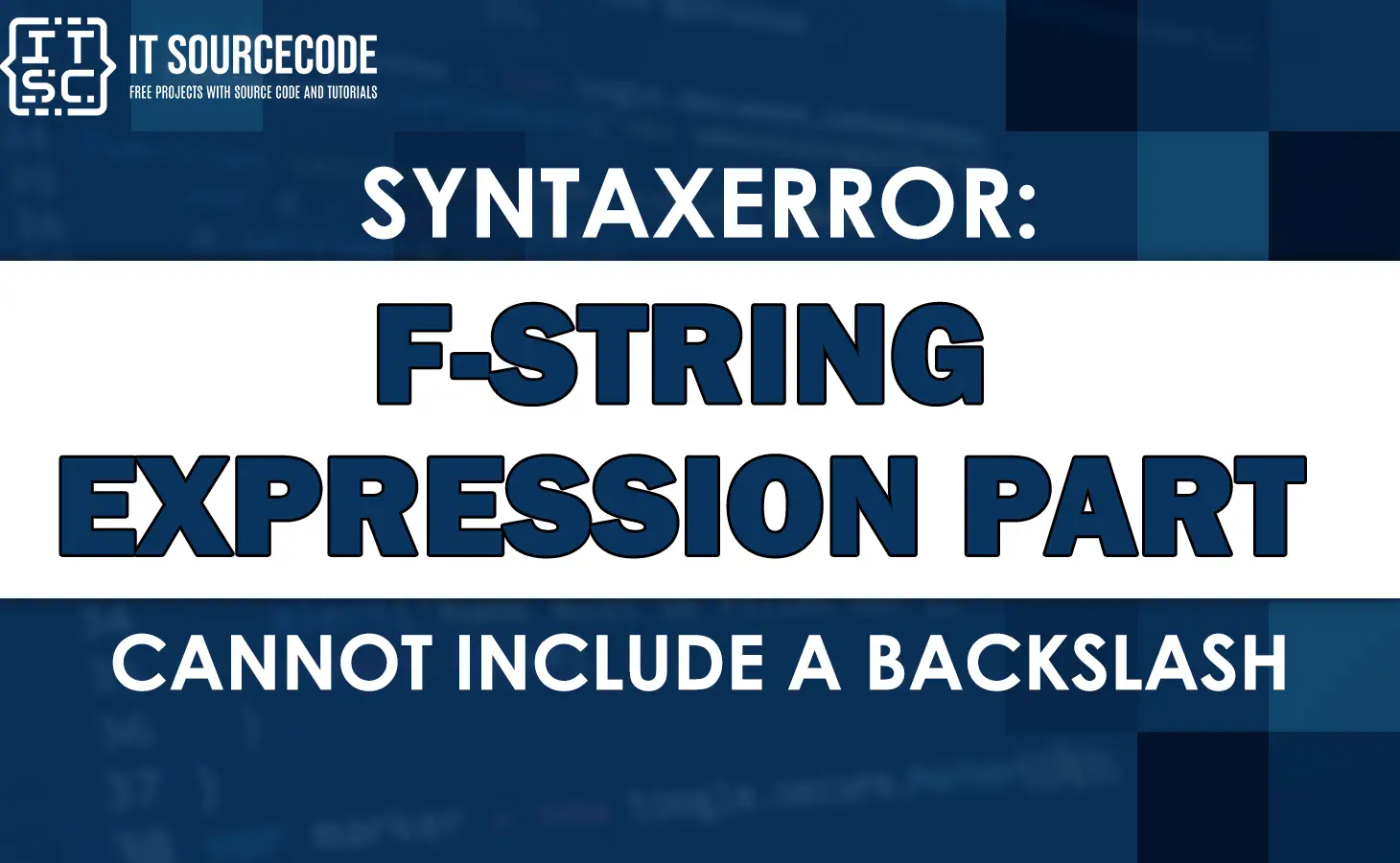 Syntaxerror: f-string expression part cannot include a backslash