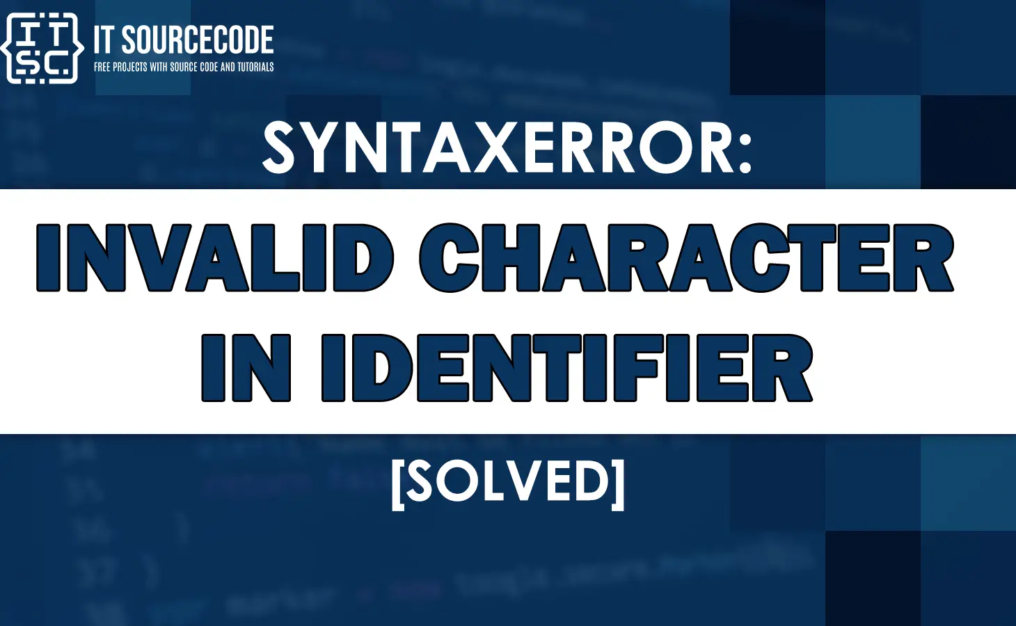 Syntaxerror invalid character in identifier