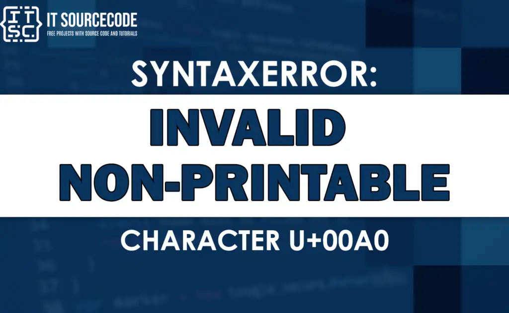 Syntaxerror Invalid Non printable Character U 00a0 SOLVED 