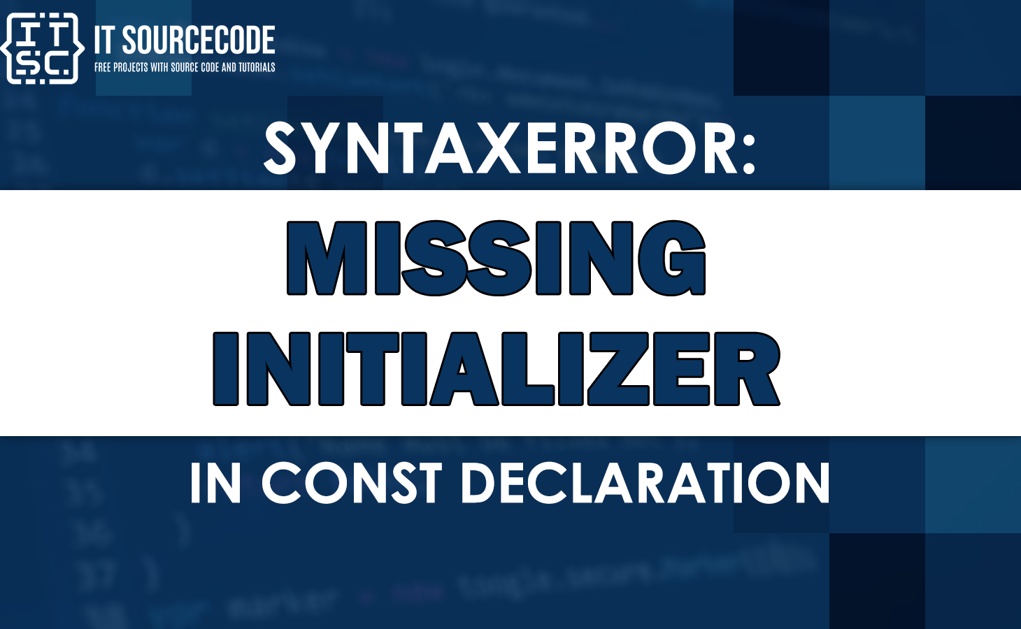 Syntaxerror missing initializer in const declaration