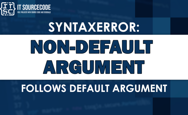 Syntaxerror: non-default argument follows default argument