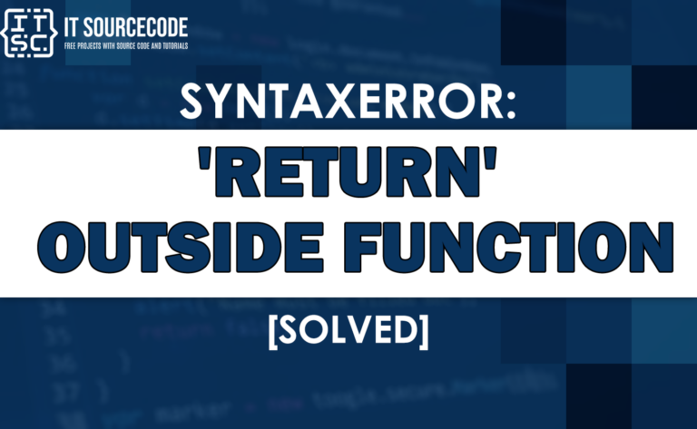 Syntaxerror: 'return' outside function