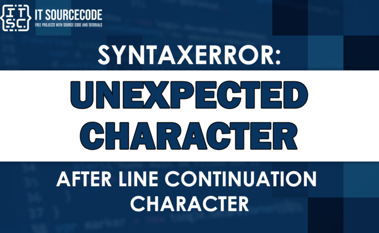 Syntaxerror: unexpected character after line continuation character