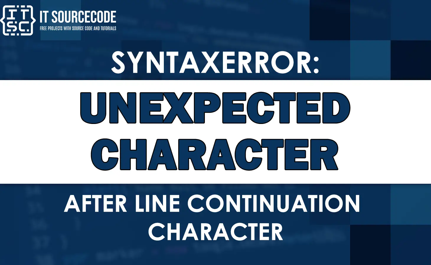 Syntaxerror: Unexpected Character After Line Continuation Character
