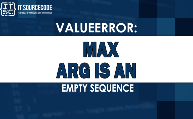 Valueerror max arg is an empty sequence