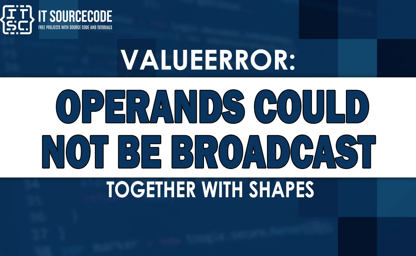 Valueerror operands could not be broadcast together with shapes