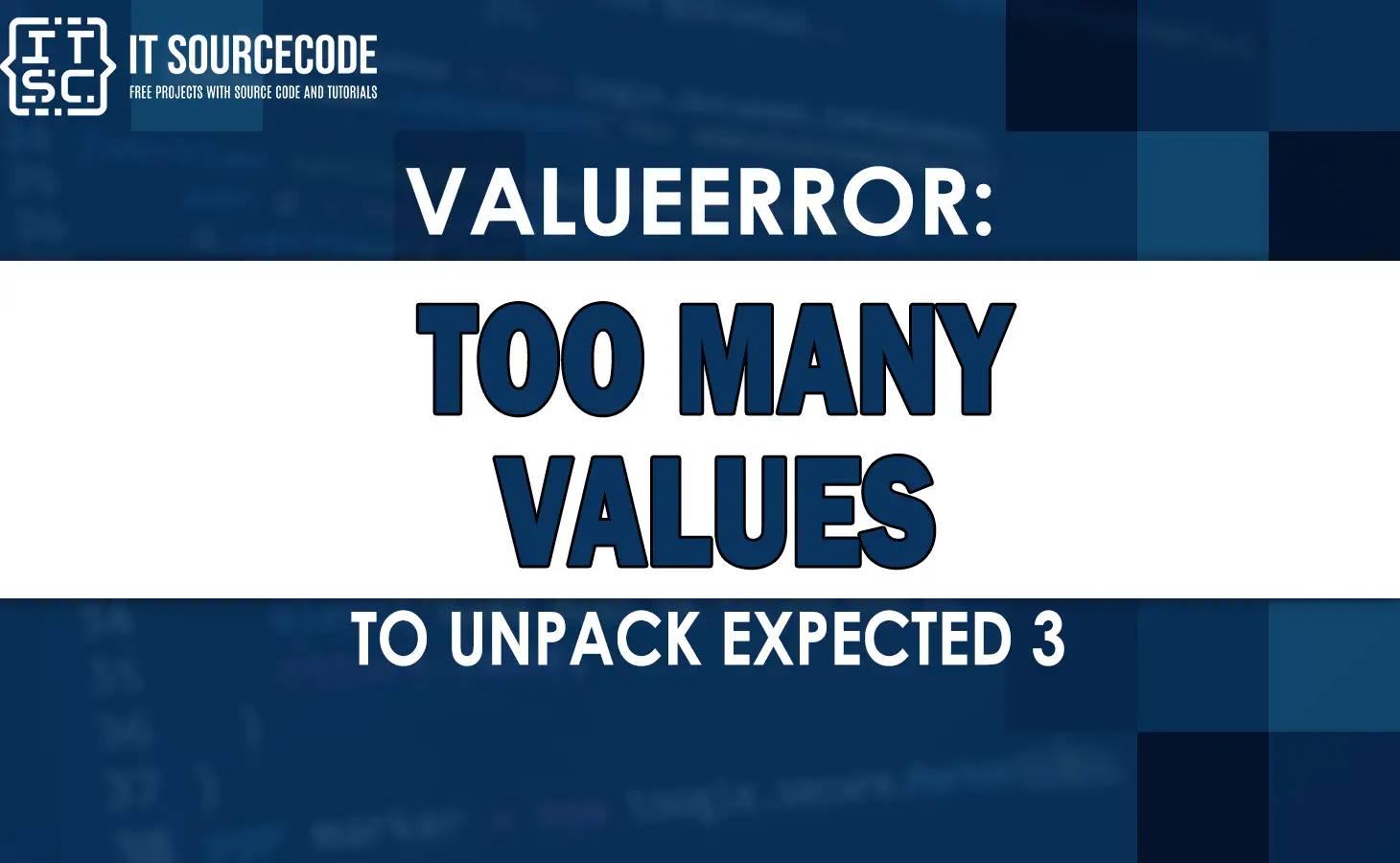 Valueerror too many values to unpack expected 3