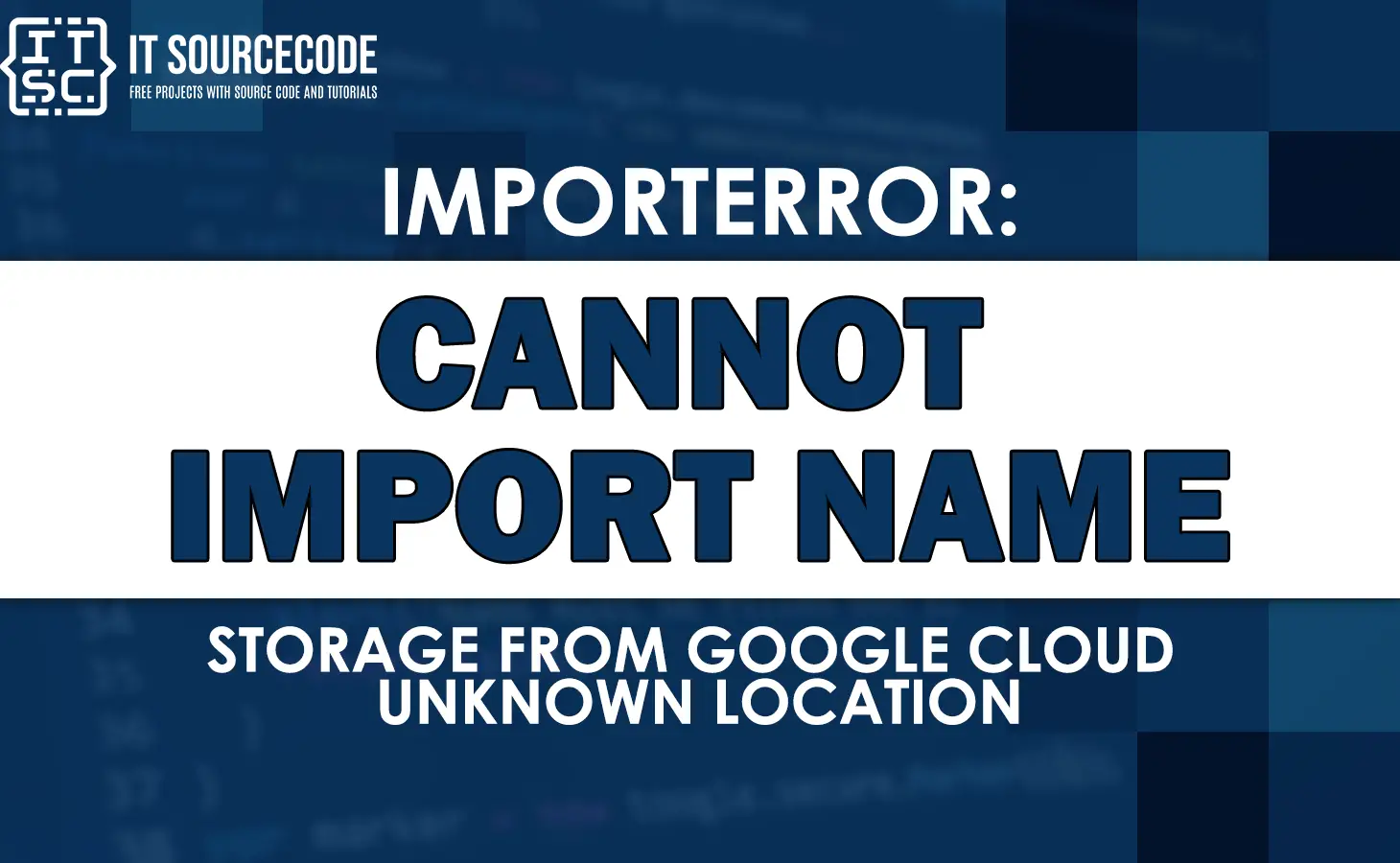 importerror cannot import name storage from google cloud unknown location