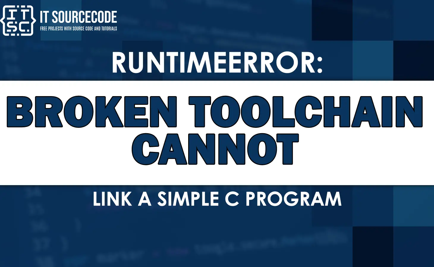 runtimeerror broken toolchain cannot link a simple c program