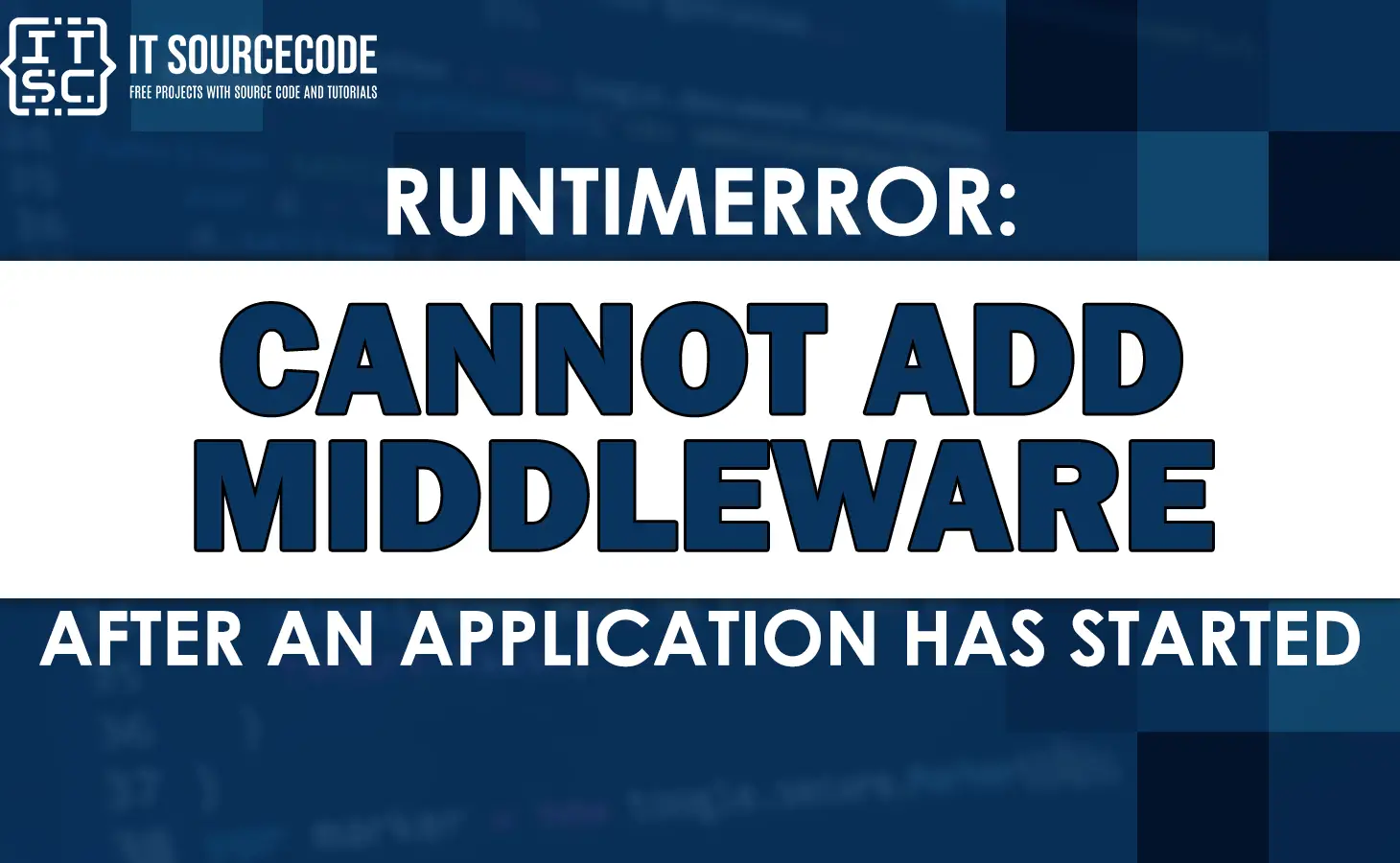 runtimeerror cannot add middleware after an application has started