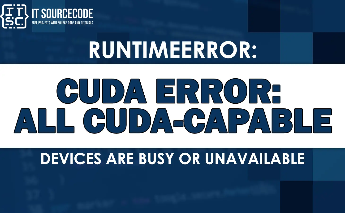 runtimeerror cuda error all cuda-capable devices are busy or unavailable