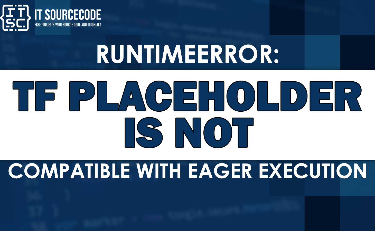 runtimeerror tf placeholder is not compatible with eager execution
