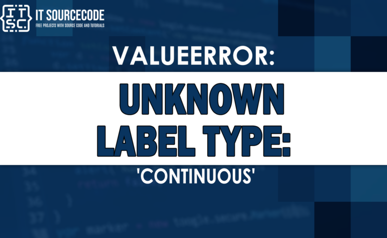 Are you experiencing a ValueError: Unknown label type: 'continuous' in Python? This article explains the error and provides solutions on how to fix it.