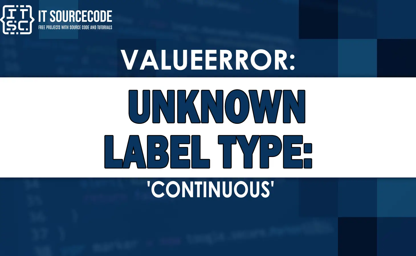 Are you experiencing a ValueError: Unknown label type: 'continuous' in Python? This article explains the error and provides solutions on how to fix it.