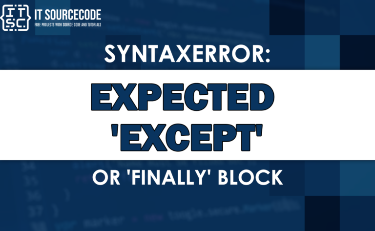 Syntaxerror expected 'except' or 'finally' block