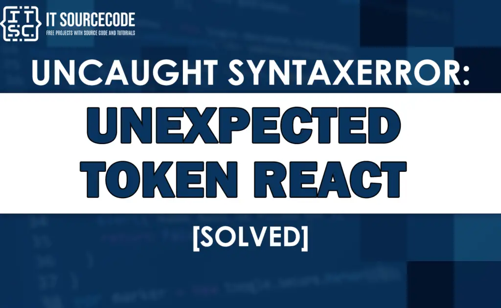 Uncaught Syntaxerror Unexpected Token React [SOLVED]