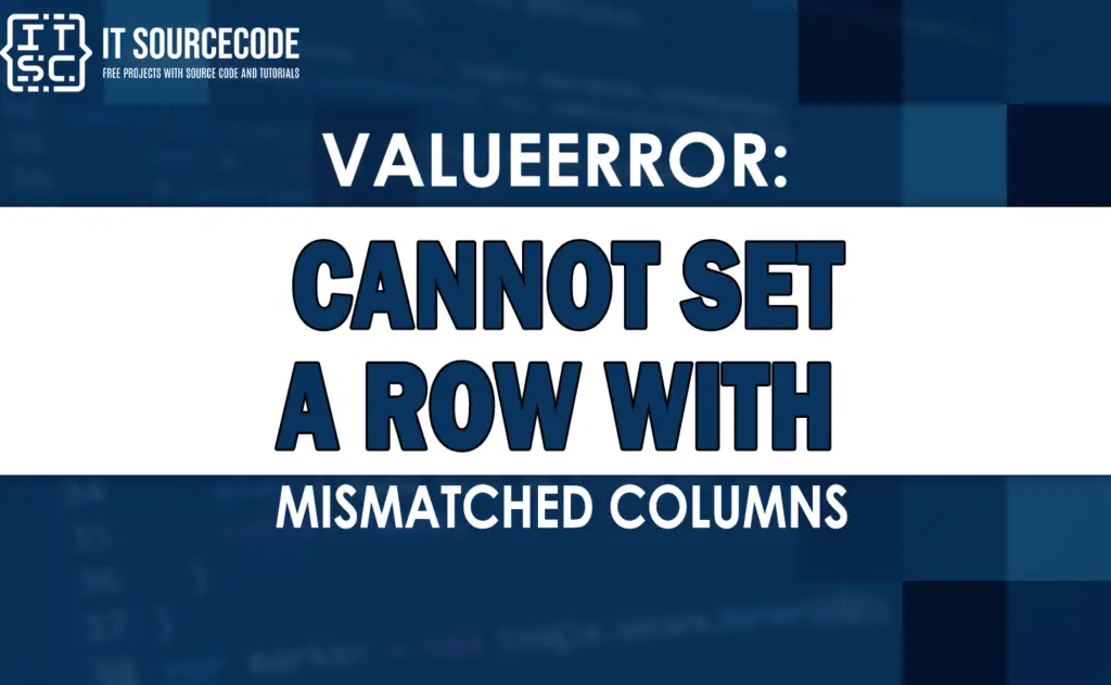 [SOLVED] Valueerror cannot set a row with mismatched columns