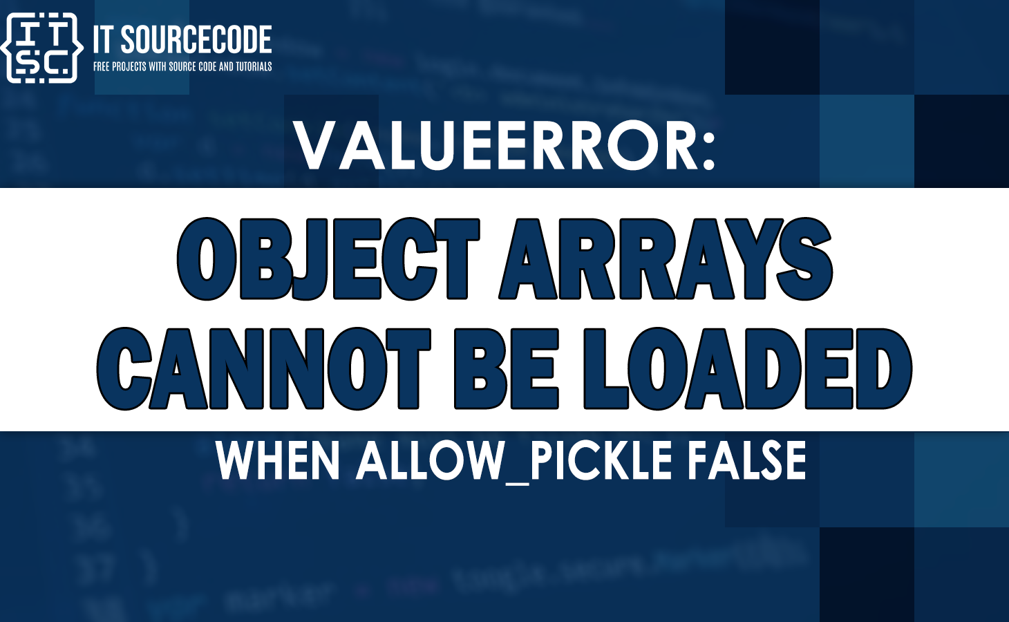 valueerror object arrays cannot be loaded when allow_pickle false