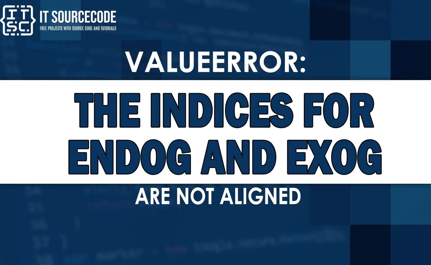 valueerror the indices for endog and exog are not aligned