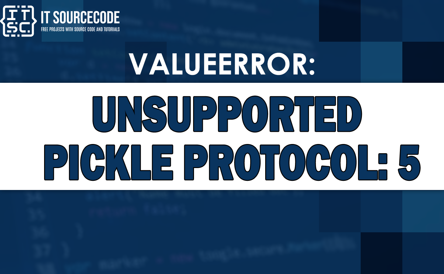 valueerror unsupported pickle protocol 5