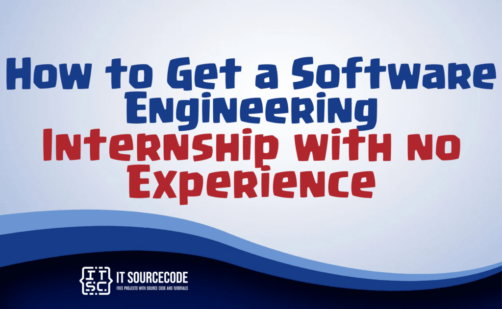 how to get a software engineering internship with no experience