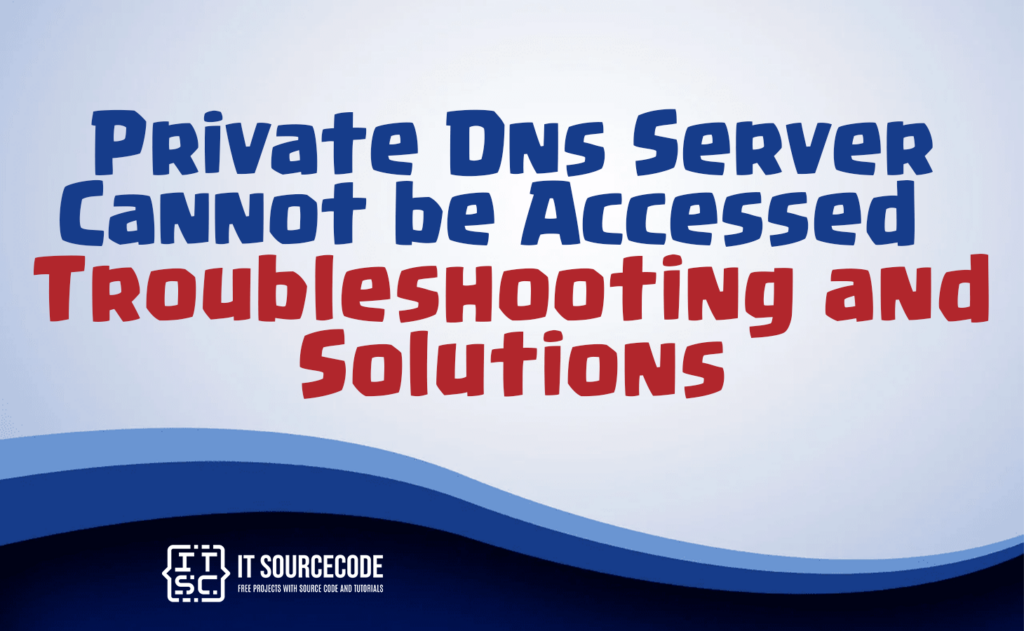 private dns server cannot be accessed troubleshooting and solutions