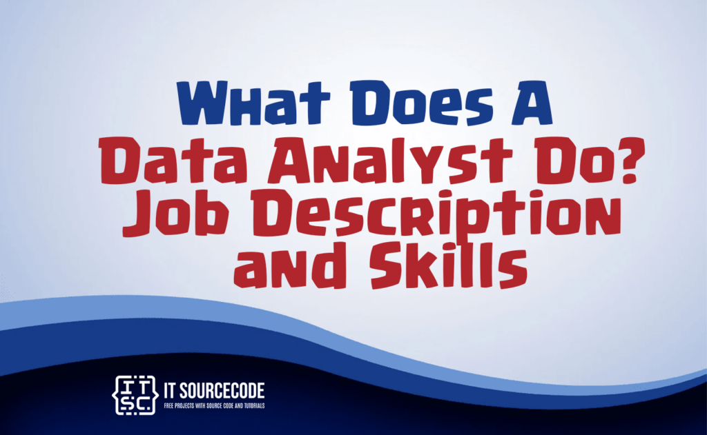 what does a data analyst do? job description and skills