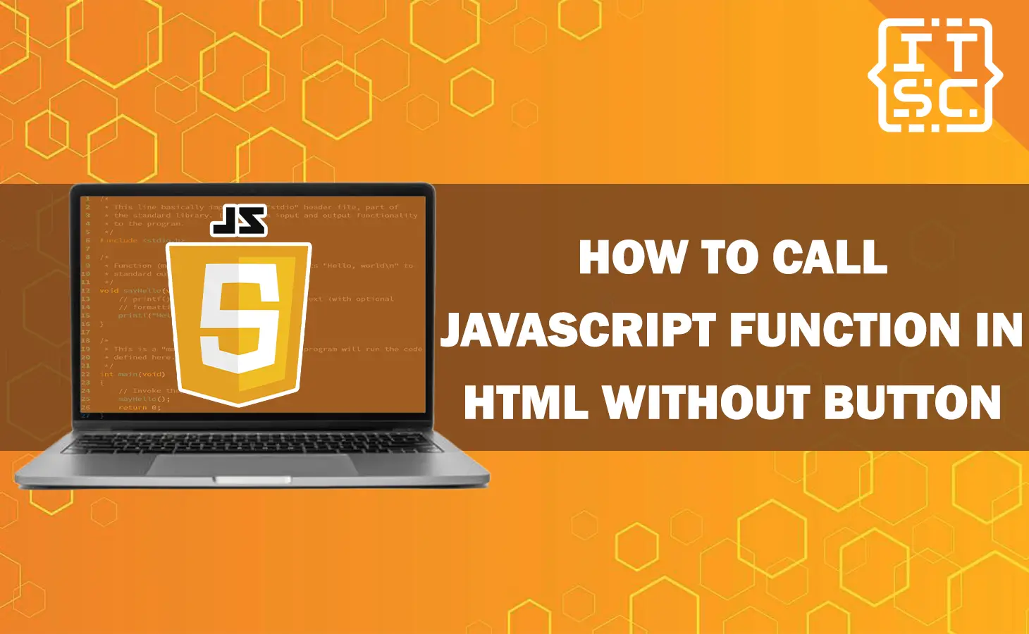 How to call JavaScript function in html without button