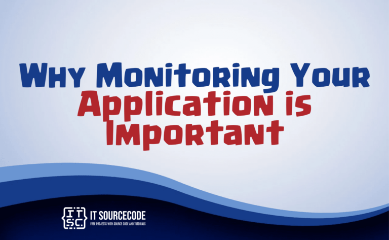 why monitoring your application is important