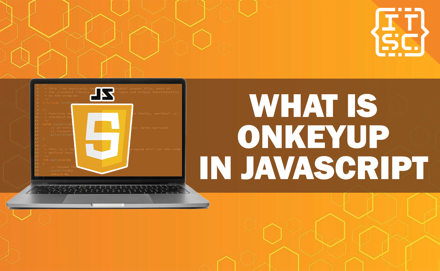 What is onkeyup in JavaScript