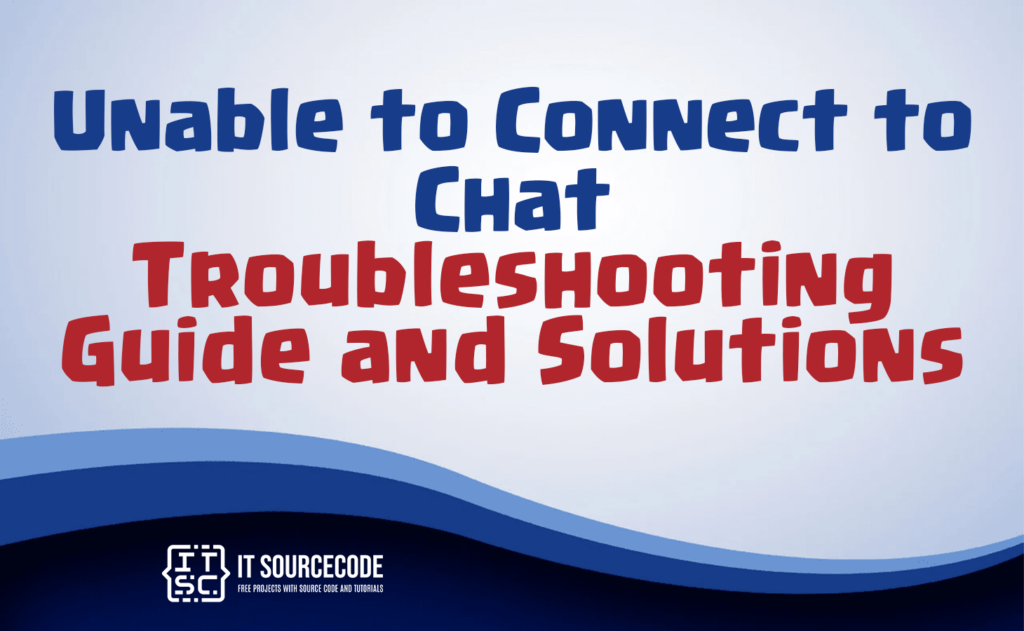 unable to connect to chat troubleshooting guide and solutions