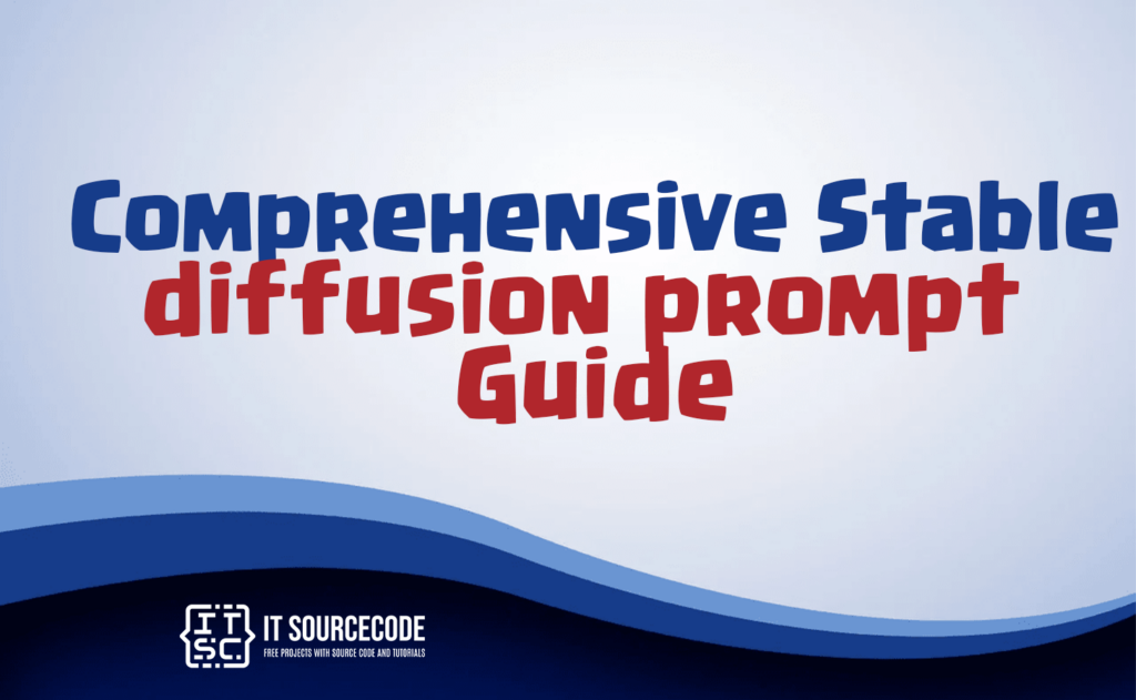 comprehensive stable diffusion prompt guide