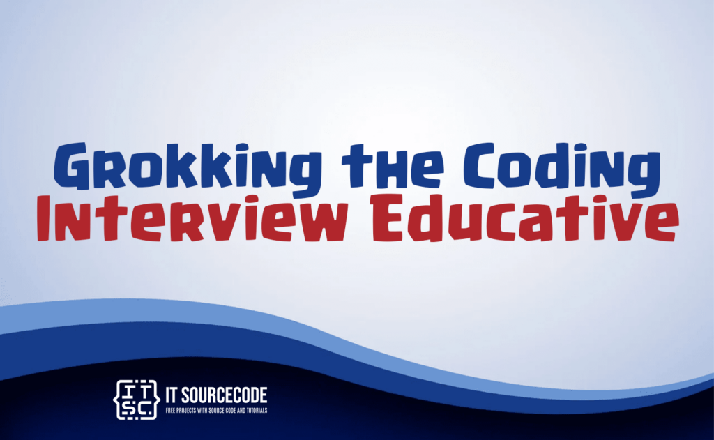 grokking the coding interview educative