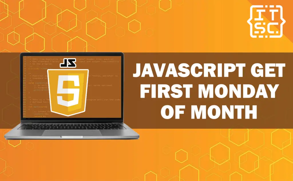 How To Get First Monday Of Month In JavaScript 